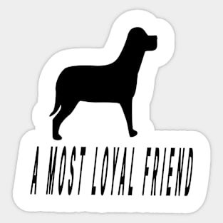 a most loyal freind Sticker